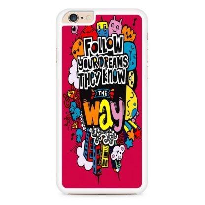 Follow Your Dream They Know The Way iPhone 6 / 6S / 6 Plus / 6S Plus Case - Image 2