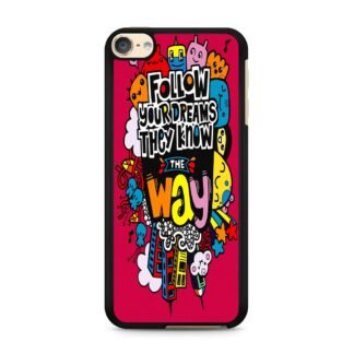 Follow Your Dream They Know The Way iPod Touch 6 / 7 Case
