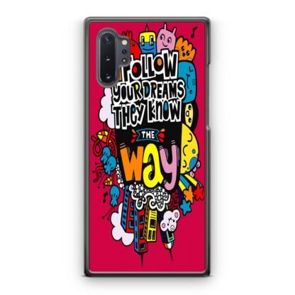 Follow Your Dream They Know The Way Samsung Galaxy Note 10 / Note 10 Plus Case