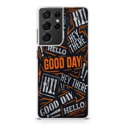 Hello Hey There Good Day Samsung Galaxy S21 / S21 Plus / S21 Ultra / S21 FE Case - Image 2