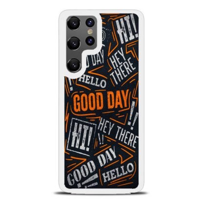 Hello Hey There Good Day Samsung Galaxy S25 / S25 Plus / S25 Ultra Case - Image 2