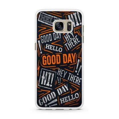 Hello Hey There Good Day Samsung Galaxy S7 / S7 Edge Case - Image 2