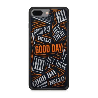 Hello Hey There Good Day iPhone 7 Plus / 8 Plus Case