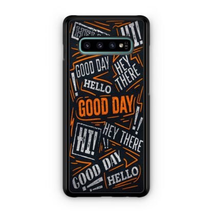 Hello Hey There Good Day Samsung Galaxy S10 / S10e / S10 Plus / S10 5G Case