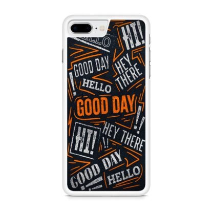 Hello Hey There Good Day iPhone 7 Plus / 8 Plus Case - Image 2