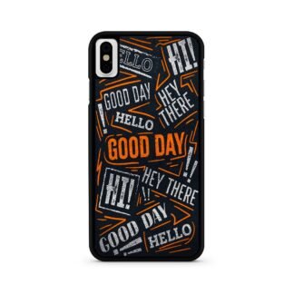 Hello Hey There Good Day iPhone X / XR / XS / XS Max Case