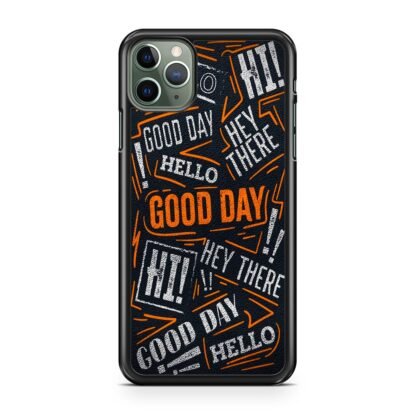 Hello Hey There Good Day iPhone 15 / 15 Plus / 15 Pro / 15 Pro Max Case