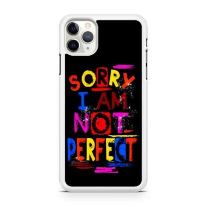 Sorry I Am Not Perfect Quote iPhone 12 / 12 Pro / 12 Pro Max / 12 Mini Case - Image 2