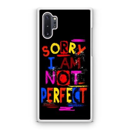 Sorry I Am Not Perfect Quote Samsung Galaxy Note 10 / Note 10 Plus Case - Image 2