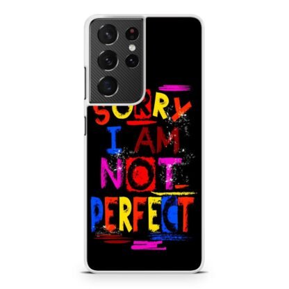 Sorry I Am Not Perfect Quote Samsung Galaxy S21 / S21 Plus / S21 Ultra / S21 FE Case - Image 2