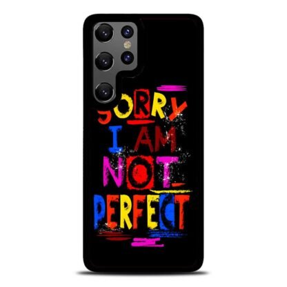 Sorry I Am Not Perfect Quote Samsung Galaxy S25 / S25 Plus / S25 Ultra Case