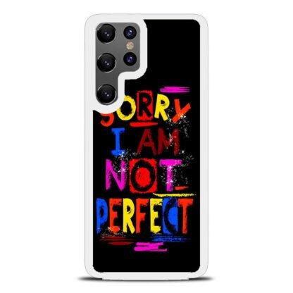 Sorry I Am Not Perfect Quote Samsung Galaxy S25 / S25 Plus / S25 Ultra Case - Image 2