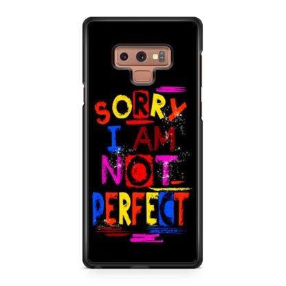 Sorry I Am Not Perfect Quote Samsung Galaxy Note 9 Case