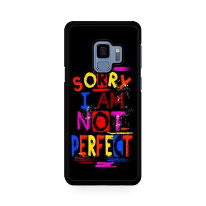 Sorry I Am Not Perfect Quote Samsung Galaxy S9 / S9 Plus Case