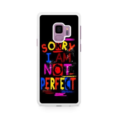 Sorry I Am Not Perfect Quote Samsung Galaxy S9 / S9 Plus Case - Image 2