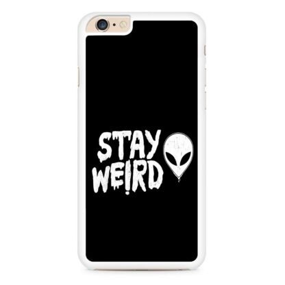 Stay Weird Black Quote iPhone 6 / 6S / 6 Plus / 6S Plus Case - Image 2