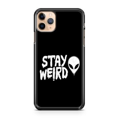 Stay Weird Black Quote iPhone 13 / 13 Pro / 13 Pro Max / 13 Mini Case