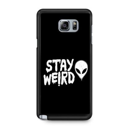 Stay Weird Black Quote Samsung Galaxy Note 5 Case
