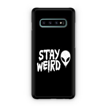 Stay Weird Black Quote Samsung Galaxy S10 / S10e / S10 Plus / S10 5G Case