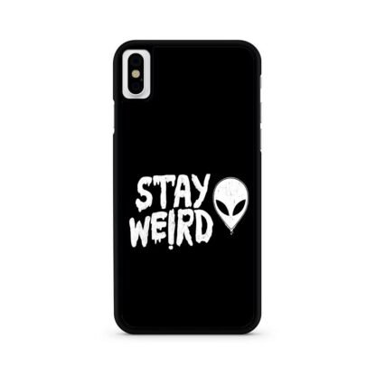 Stay Weird Black Quote iPhone X / XR / XS / XS Max Case
