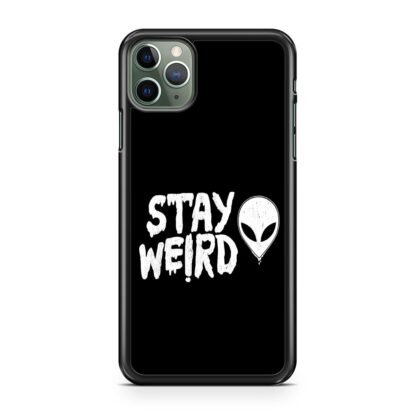 Stay Weird Black Quote iPhone 15 / 15 Plus / 15 Pro / 15 Pro Max Case