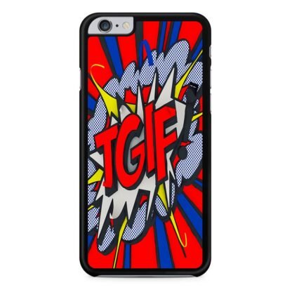 TGIF Pop Art iPhone 6 / 6S / 6 Plus / 6S Plus Case