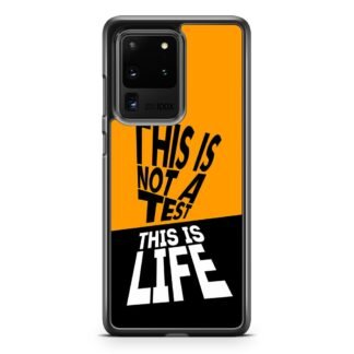 This Is Not A Test This Is Life Samsung Galaxy S20 / S20 Plus / S20 Ultra / S20 FE Case
