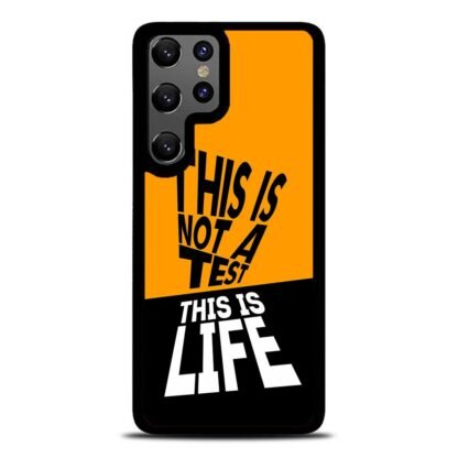 This Is Not A Test This Is Life Samsung Galaxy S25 / S25 Plus / S25 Ultra Case