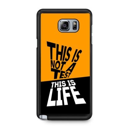 This Is Not A Test This Is Life Samsung Galaxy Note 5 Case