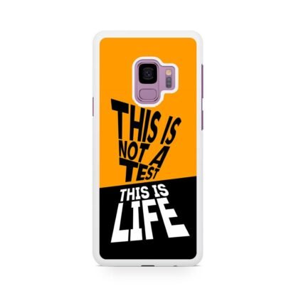 This Is Not A Test This Is Life Samsung Galaxy S9 / S9 Plus Case - Image 2