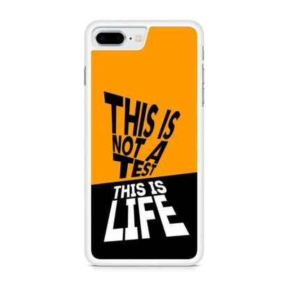 This Is Not A Test This Is Life iPhone 7 Plus / 8 Plus Case - Image 2